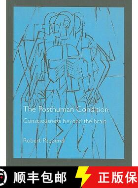 现货 The Posthuman Condition – Consciousness Beyond the  Brain [9781841502908]