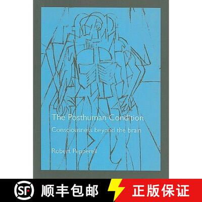 现货 The Posthuman Condition – Consciousness Beyond the  Brain [9781841502908]