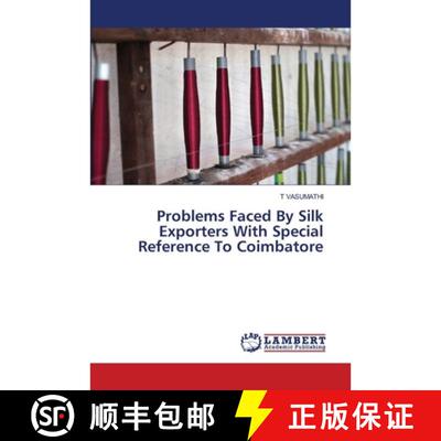 预订 Problems Faced By Silk Exporters With Special Reference To Coimbatore [9786206163619]