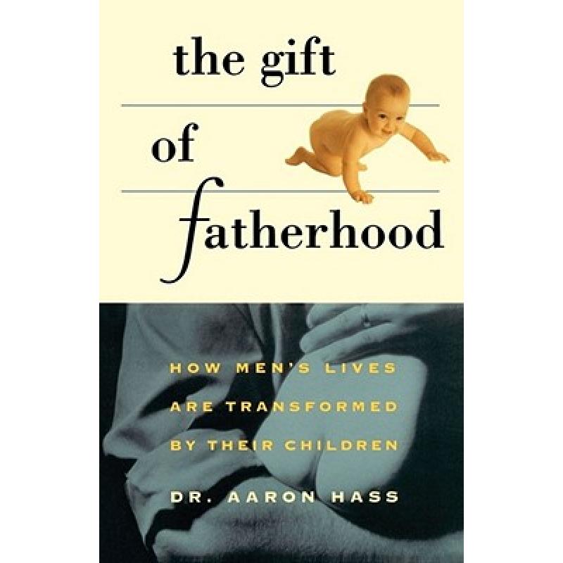 预订 gift of fatherhood: how mens lives . [9780671875824]