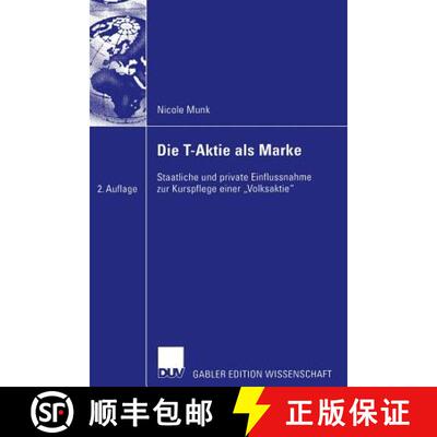 【3-4周达】Die T-Aktie als Marke: Staatliche und private Einflussnahme zur Kurspflege einer „Volksak... [9783322816412]