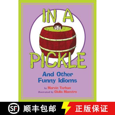 【3-4周达】In a Pickle: And Other Funny Idioms [9780618830015]