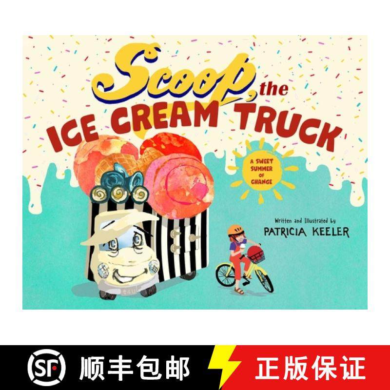 【3-4周达】Scoop, the Ice Cream Truck: A Sweet Summer Story of Transformation [9781510776241]