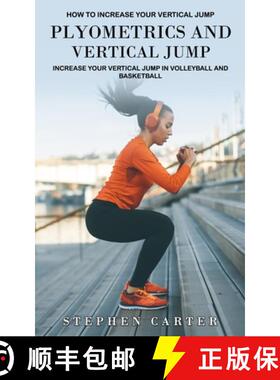 【3-4周达】Plyometrics and Vertical Jump: How to Increase Your Vertical Jump (Increase Your Vertical ... [9781774859650]