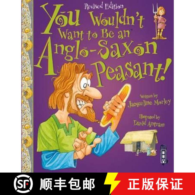 【2-3周达】You Wouldn't Want To Be An Anglo-Saxon Peasant! [9781910184967]