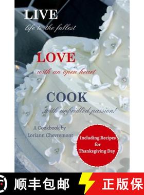 预订 LIVE life to the fullest LOVE with an open heart COOK with unbridled passion: Cookbook [9781034030324]