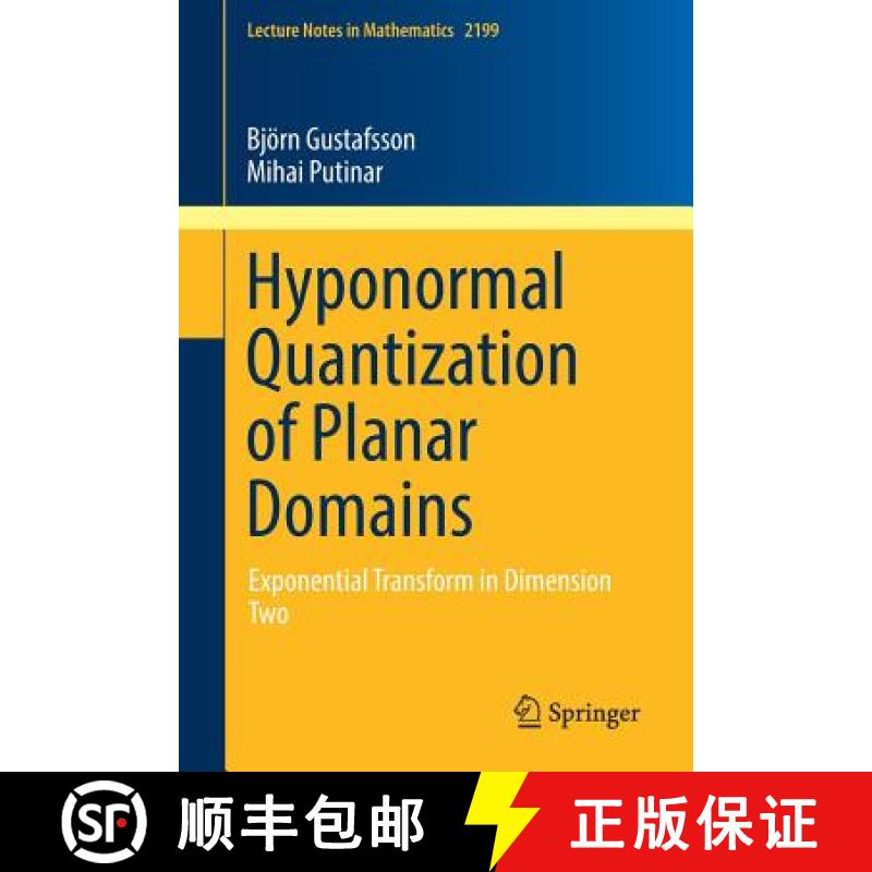 【3-4周达】Hyponormal Quantization of Planar Domains : Exponential Transform in Dimension Two [9783319658094]