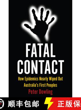 【3-4周达】Fatal Contact: How Epidemics Nearly Wiped Out Australia's First Peoples [9781922464460]