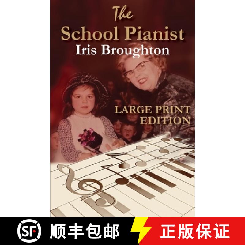 【3-4周达】The School Pianist - Iris Broughton LARGE PRINT EDITION [9781787920903]