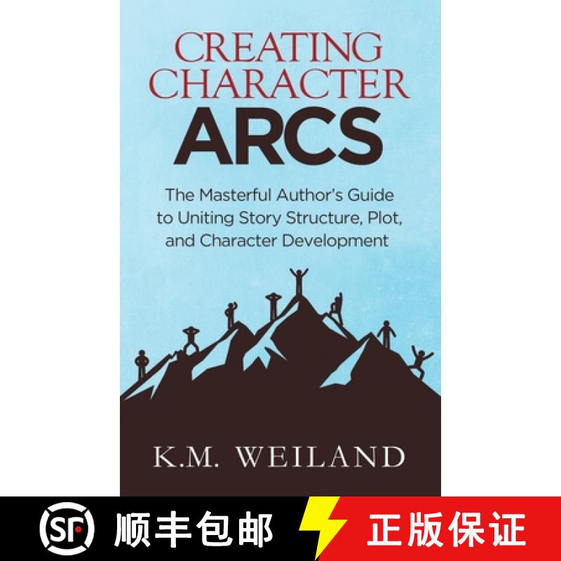 【2-3周达】Creating Character Arcs: The Masterful Author's Guide to Uniting Story Structure [9781944936044]