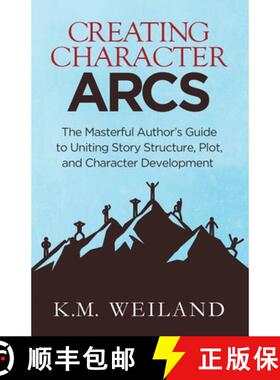【3-4周达】Creating Character Arcs: The Masterful Author's Guide to Uniting Story Structure [9781944936044]