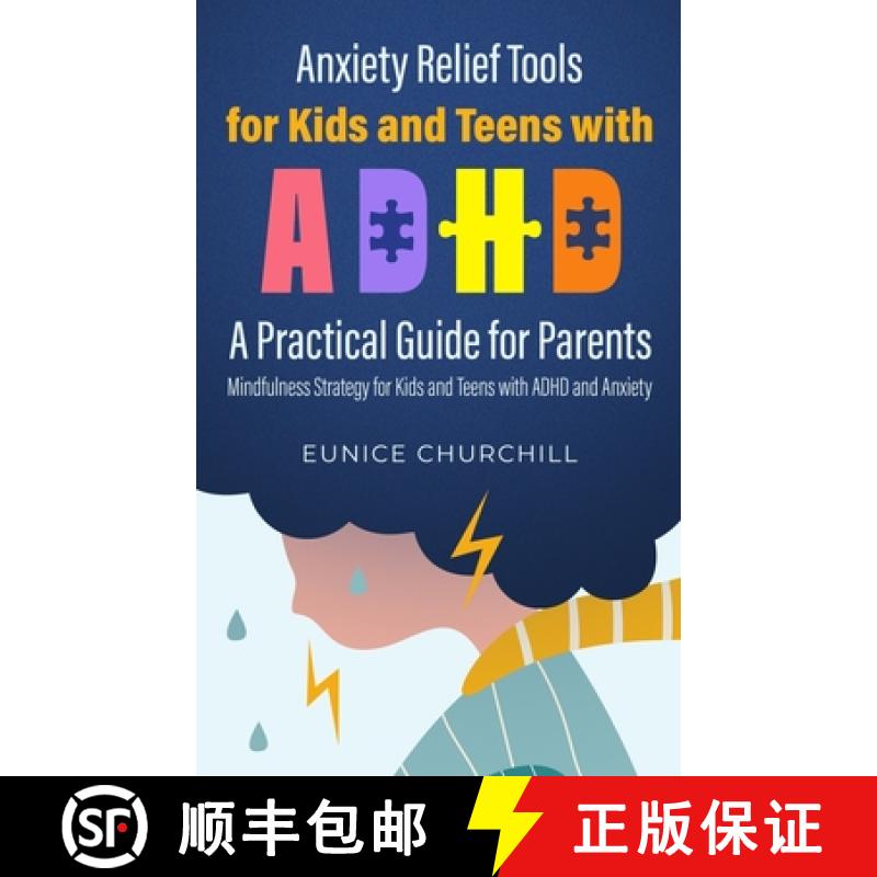 预订 Anxiety Relief Tools For Kids and Teens with ADHD: A PRACTICAL GUIDE FOR PARENTS: Mindfulness St... [9781739150228]