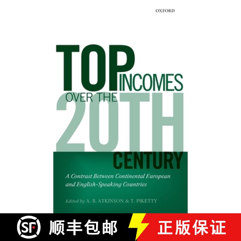 【2-3周达】Top Incomes Over the Twentieth Century: A Contrast Betweem Continental European and Englis... [9780199286881]