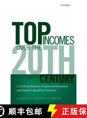 【3-4周达】Top Incomes Over the Twentieth Century: A Contrast Betweem Continental European and Englis... [9780199286881]