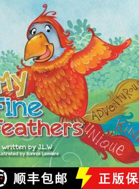 预订 My Fine Feathers: Book Three in the Nature Nurtures Storybook Series [9780228825364]