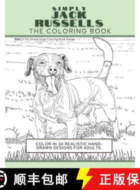 【3-4周达】Simply Jack Russells: The Coloring Book: Color In 30 Realistic Hand-Drawn Designs For Adul... [9781913668303]