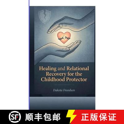 【3-4周达】Healing and Relational Recovery for the Childhood Protector [9798349225116]