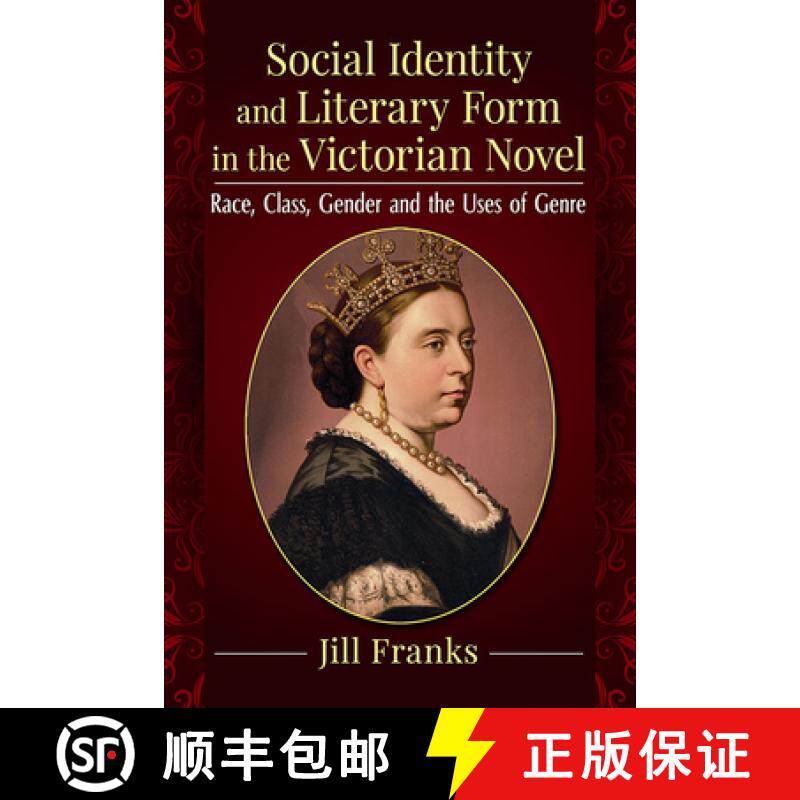 【3-4周达】Social Identity and Literary Form in the Victorian Novel : Race, Class, Gender and the Use... [9781476687261]