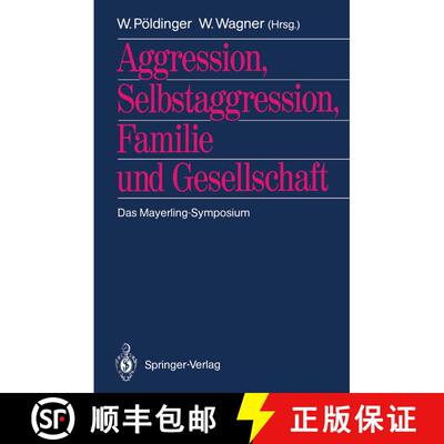 【3-4周达】Aggression, Selbstaggression, Familie und Gesellschaft: Das Mayerling-Symposium [9783540515579]