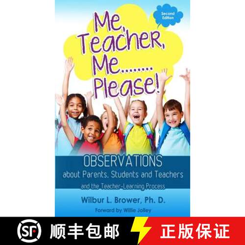 【3-4周达】Me, Teacher, Me...Please!: Observations about Parents, Students and Teachers and the Teach... [9780988449084]