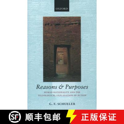 【3-4周达】精装 Reasons and Purposes: Human Rationality and the Teleological Explanation of Action [9780199250370]