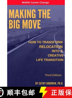 预订 Making The Big Move - 3rd Edition: How To Transform Relocation Into A Creative Life Transition [9781732440005]