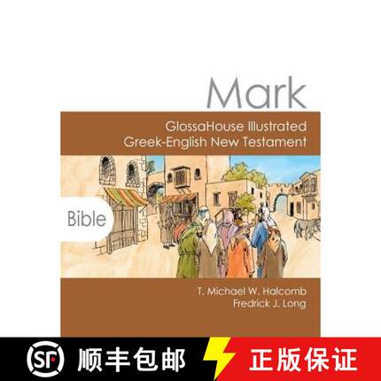 【3-4周达】Mark: GlossaHouse Illustrated Greek-English New Testament [9780692206003]