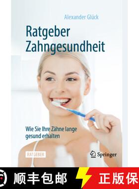 【3-4周达】Ratgeber Zahngesundheit: Wie Sie Ihre Zähne Lange Gesund Erhalten [9783662618691]