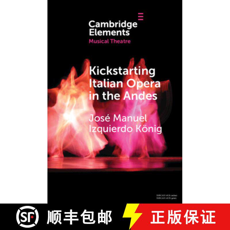 【3-4周达】Kickstarting Italian Opera in the Andes: The 1840s and the First Opera Companies [9781009223058]