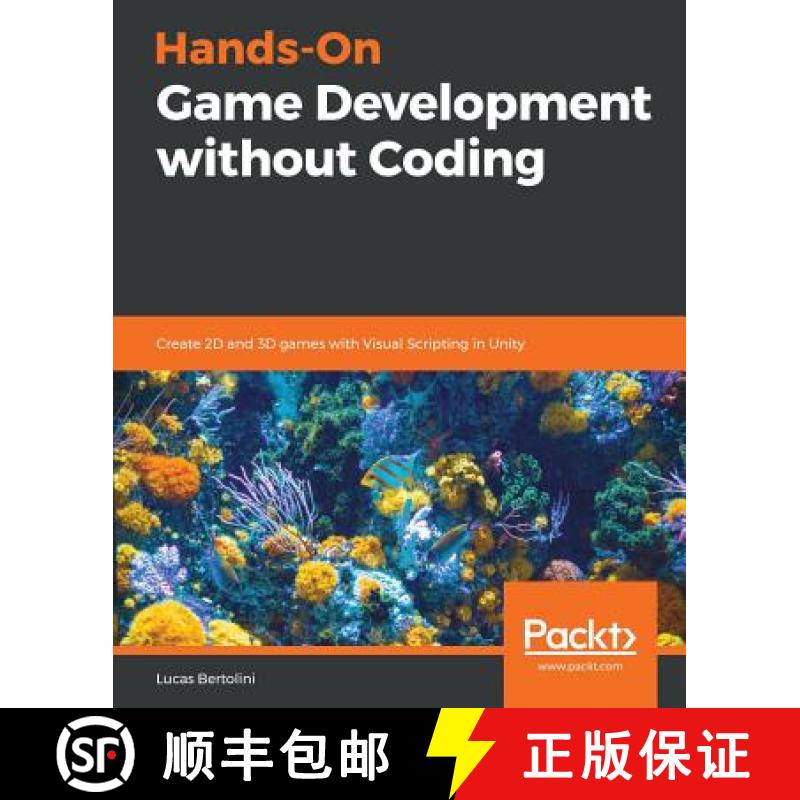 预订 Hands-On Game Development without Coding: Create 2D and 3D games with Visual Scripting in Unity [9781789538335]