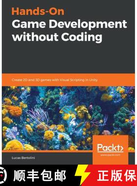 预订 Hands-On Game Development without Coding: Create 2D and 3D games with Visual Scripting in Unity [9781789538335]