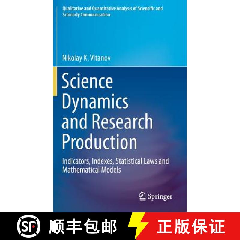 【4周达】Science Dynamics and Research Production : Indicators, Indexes, Statistical Laws and Mathema... [9783319416298]