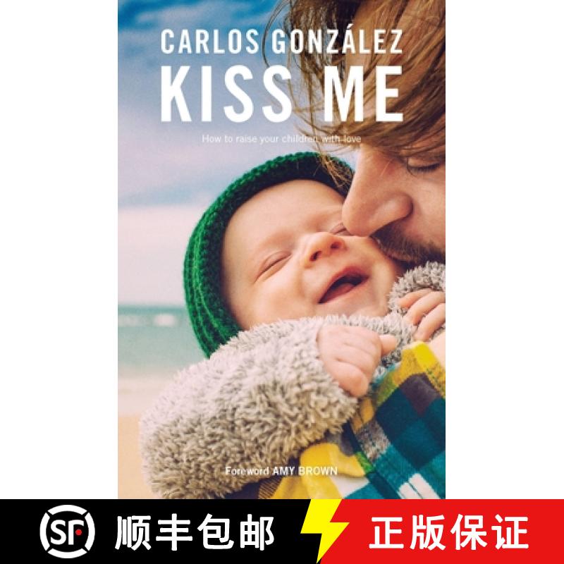 【3-4周达】Kiss Me: How to Raise Your Children with Love [9781780663135]
