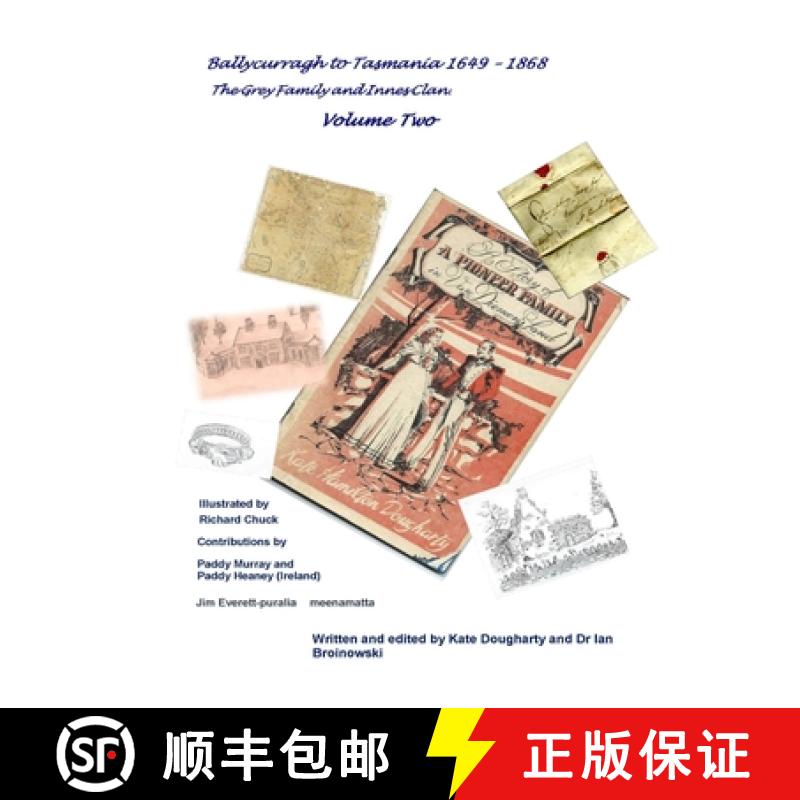 【2-3周达】Ballycurragh to Tasmania 1649 - 1868 Grey Family and Innes Clan . Volume Two [9780992373559]