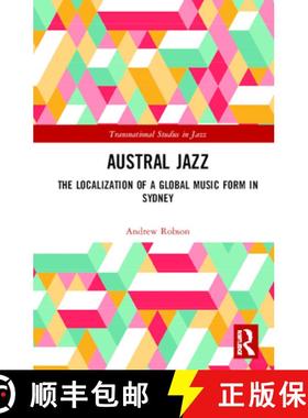 【3-4周达】Austral Jazz: The Localization of a Global Music Form in Sydney [9781138316027]