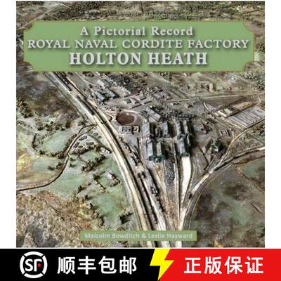 【3-4周达】精装 Royal Naval Cordite Factory Holton Heath: A Pictorial History [9780992855444]