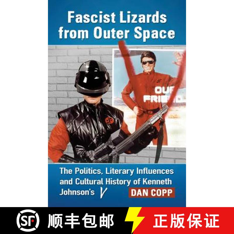 【2-3周达】Fascist Lizards from Outer Space : The Politics, Literary Influences and Cultural History ... [9781476667126]