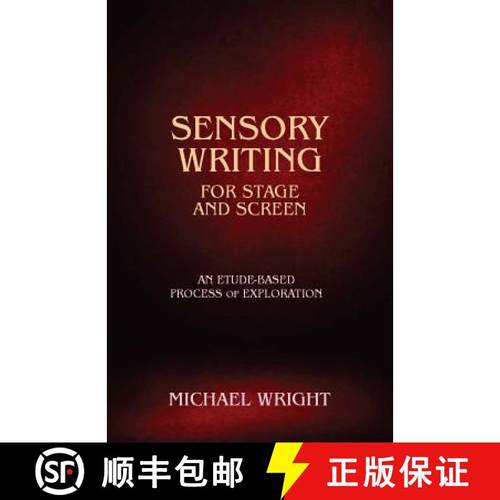 【3-4周达】Sensory Writing for Stage and Screen: An Etude-Based Process of Exploration [9781585107254]