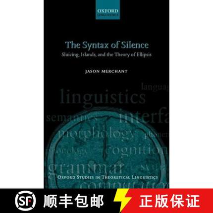 【3-4周达】The Syntax of Silence: Sluicing, Islands, and the Theory of Ellipsis [9780199243730]
