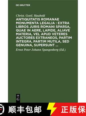 预订 Antiquitatis Romanae Monumenta Legalia: Extra Libros Juris Romani Sparsa, Quae in Aere, Lapide, ... [9783112629635]