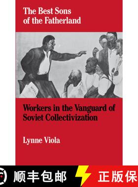 【3-4周达】The Best Sons of the Fatherland: Workers in the Vanguard of Soviet Collectivization [9780195042627]