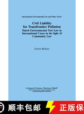 预订 Civil Liability for Transfrontier Pollution:Dutch Environmental Tort Law in International Cases ... [9781853339516]