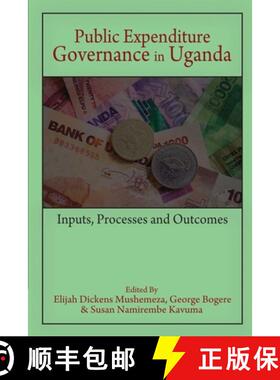 【3-4周达】Public Expenditure Governance in Uganda : Inputs, Processes and Outcomes [9781909112810]