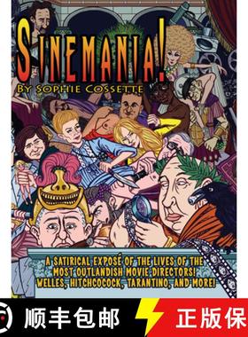 【3-4周达】Sinemania!: A Satirical Exposé of the Lives of the Most Outlandish Movie Directors: Welle... [9781770411128]