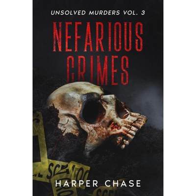 【4周达】Nefarious Crimes Unsolved Murders Vol. 3: True Crime Mysteries That Have Never Been Solved [9798869158529]