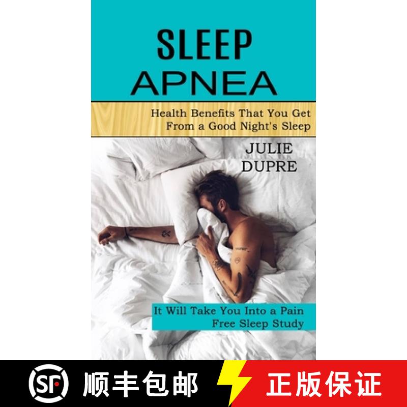 【3-4周达】Sleep Apnea: Health Benefits That You Get From a Good Night's Sleep (It Will Take You Into... [9781990268380]
