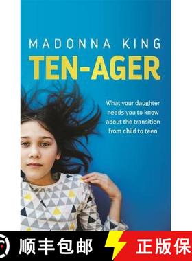 【3-4周达】Ten-Ager: What your daughter needs you to know about the transition from child to teen [9781472285263]