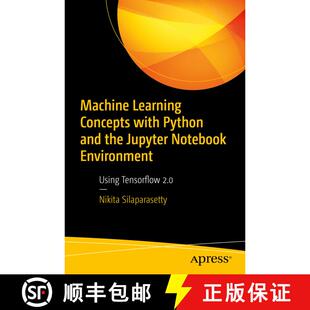 【3-4周达】Machine Learning Concepts with Tensorflow 2.0: Python Programming and the Jupyter Notebook... [9781484259665]