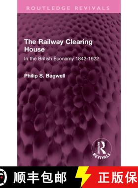 【3-4周达】The Railway Clearing House: In the British Economy 1842-1922 [9781032410746]