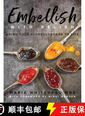 【3-4周达】Embellish With Relish: Bring your store cupboard essentials to life - The Hawkshead Relish... [9781910863497]